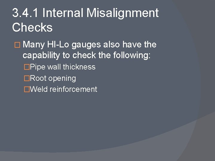 3. 4. 1 Internal Misalignment Checks � Many HI-Lo gauges also have the capability
