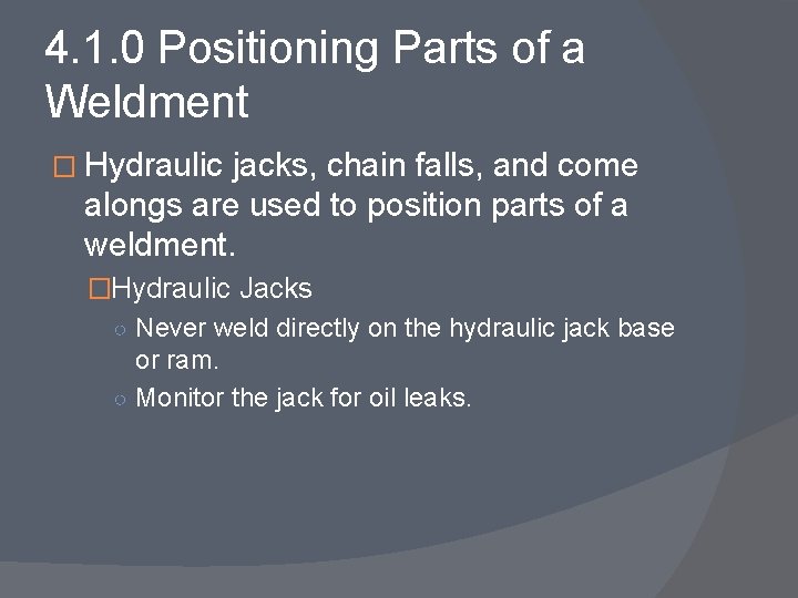 4. 1. 0 Positioning Parts of a Weldment � Hydraulic jacks, chain falls, and