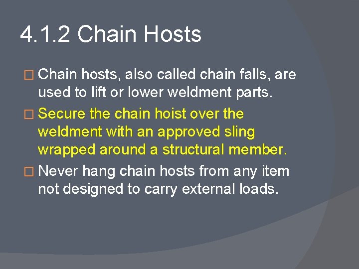 4. 1. 2 Chain Hosts � Chain hosts, also called chain falls, are used