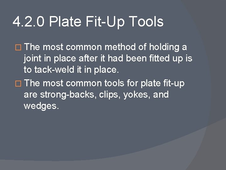 4. 2. 0 Plate Fit-Up Tools � The most common method of holding a