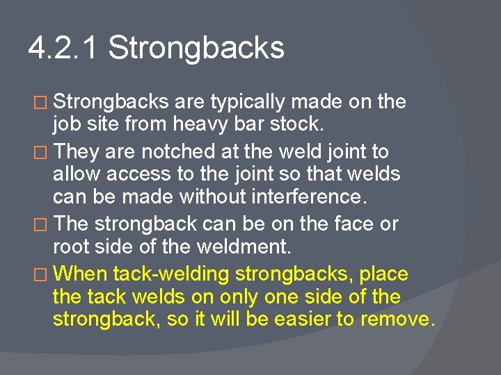 4. 2. 1 Strongbacks � Strongbacks are typically made on the job site from