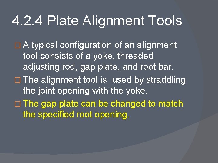 4. 2. 4 Plate Alignment Tools �A typical configuration of an alignment tool consists