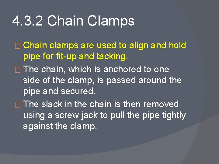 4. 3. 2 Chain Clamps � Chain clamps are used to align and hold