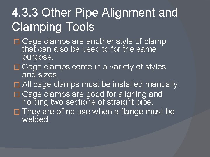 4. 3. 3 Other Pipe Alignment and Clamping Tools Cage clamps are another style