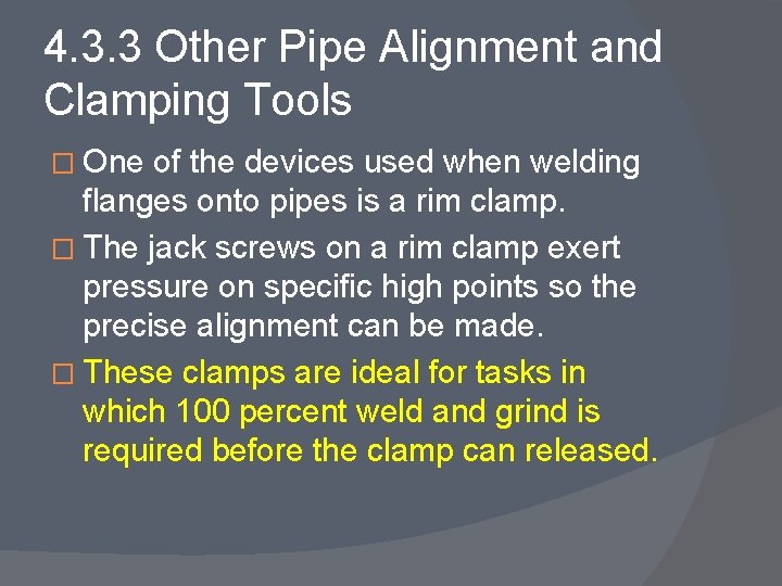 4. 3. 3 Other Pipe Alignment and Clamping Tools � One of the devices