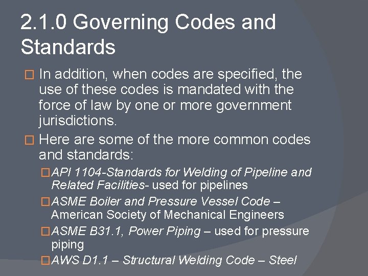 2. 1. 0 Governing Codes and Standards In addition, when codes are specified, the
