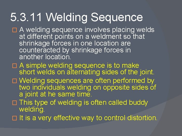 5. 3. 11 Welding Sequence A welding sequence involves placing welds at different points