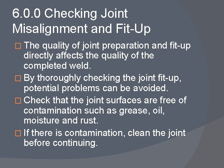 6. 0. 0 Checking Joint Misalignment and Fit-Up � The quality of joint preparation