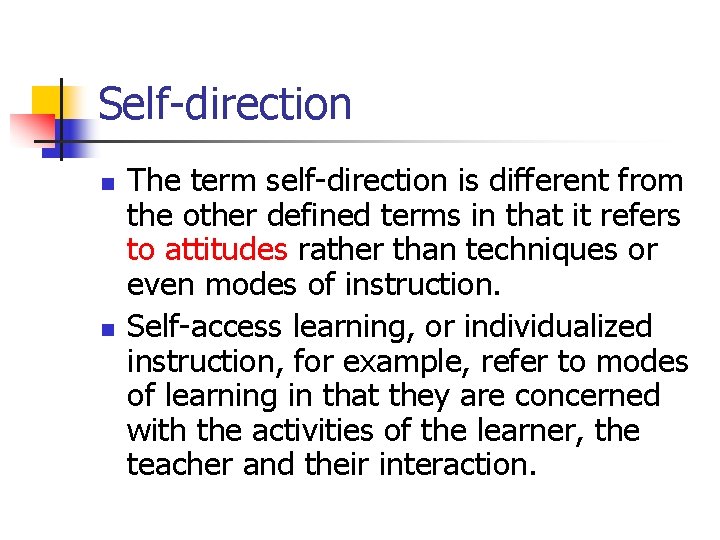 Self-direction n n The term self-direction is different from the other defined terms in