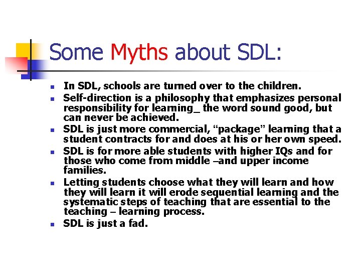 Some Myths about SDL: n n n In SDL, schools are turned over to