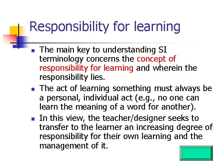 Responsibility for learning n n n The main key to understanding SI terminology concerns