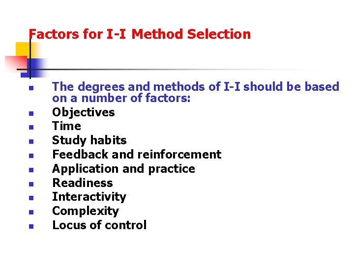 Factors for I-I Method Selection n n The degrees and methods of I-I should