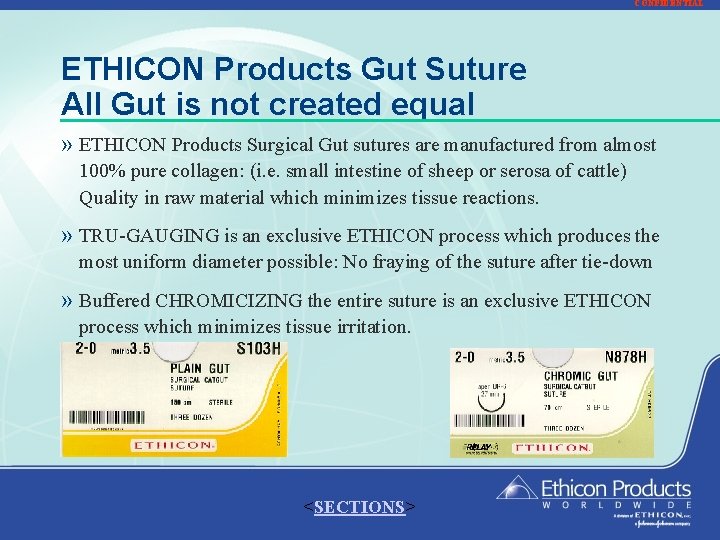 CONFIDENTIAL ETHICON Products Gut Suture All Gut is not created equal » ETHICON Products