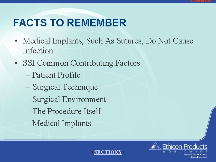 CONFIDENTIAL FACTS TO REMEMBER • Medical Implants, Such As Sutures, Do Not Cause Infection