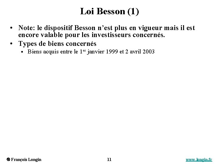 Loi Besson (1) • Note: le dispositif Besson n’est plus en vigueur mais il