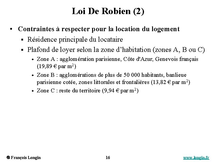 Loi De Robien (2) • Contraintes à respecter pour la location du logement §