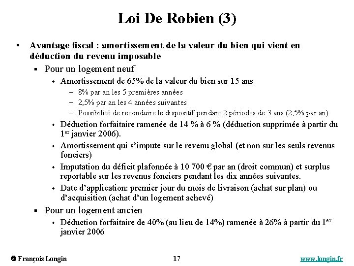 Loi De Robien (3) • Avantage fiscal : amortissement de la valeur du bien