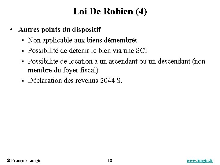 Loi De Robien (4) • Autres points du dispositif § Non applicable aux biens