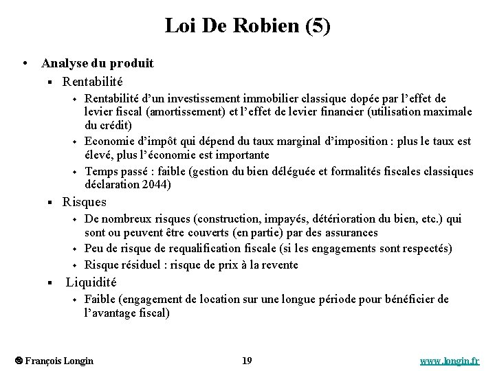 Loi De Robien (5) • Analyse du produit § Rentabilité w w w §