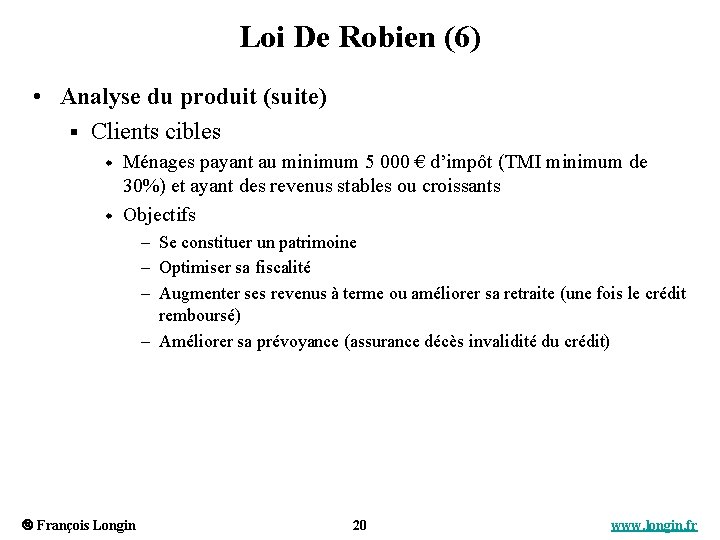 Loi De Robien (6) • Analyse du produit (suite) § Clients cibles w w