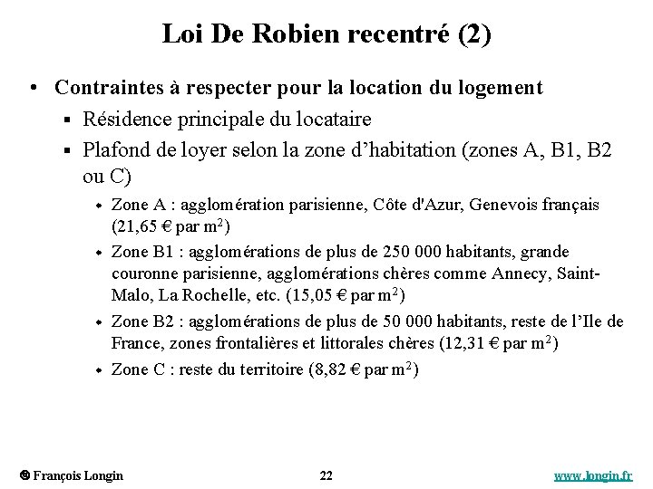 Loi De Robien recentré (2) • Contraintes à respecter pour la location du logement