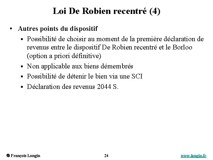 Loi De Robien recentré (4) • Autres points du dispositif § Possibilité de choisir