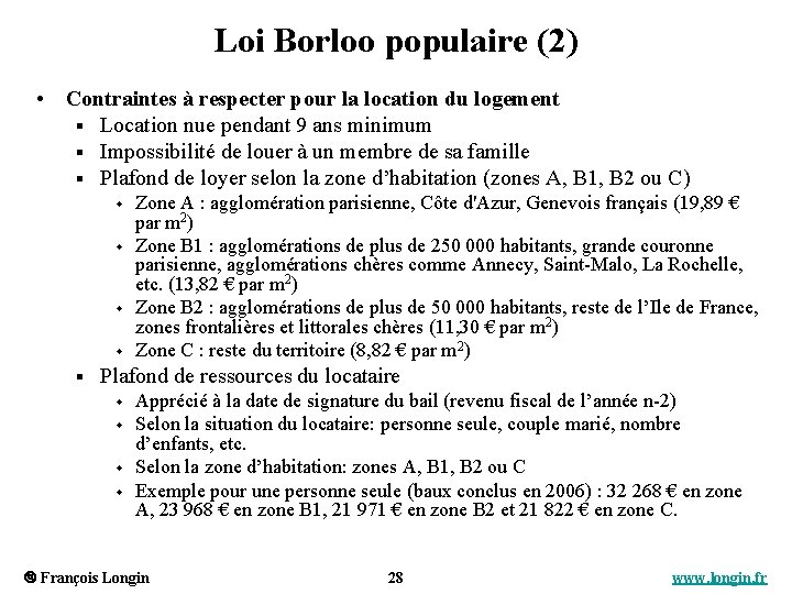 Loi Borloo populaire (2) • Contraintes à respecter pour la location du logement §
