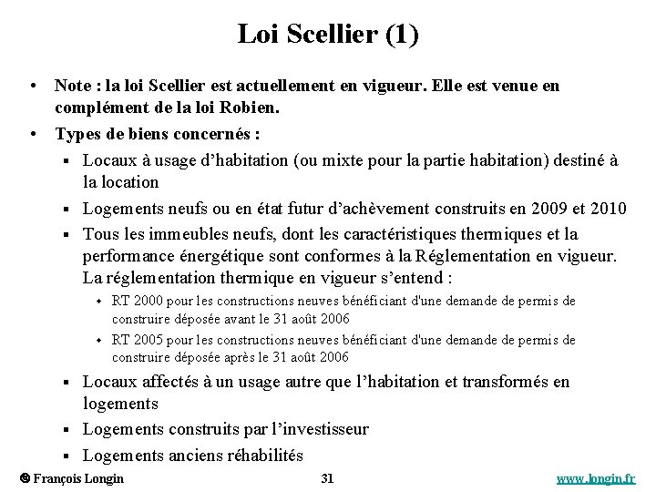 Loi Scellier (1) • Note : la loi Scellier est actuellement en vigueur. Elle