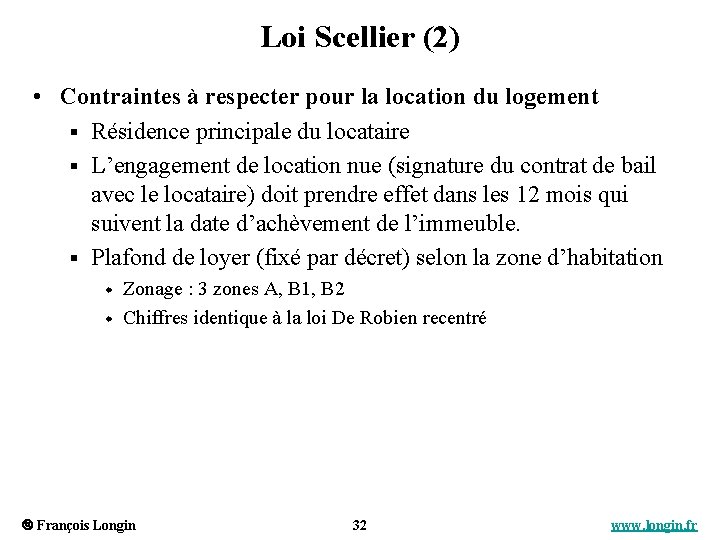 Loi Scellier (2) • Contraintes à respecter pour la location du logement § Résidence