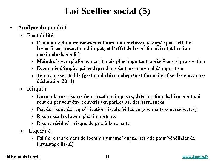 Loi Scellier social (5) • Analyse du produit § Rentabilité w w § Risques