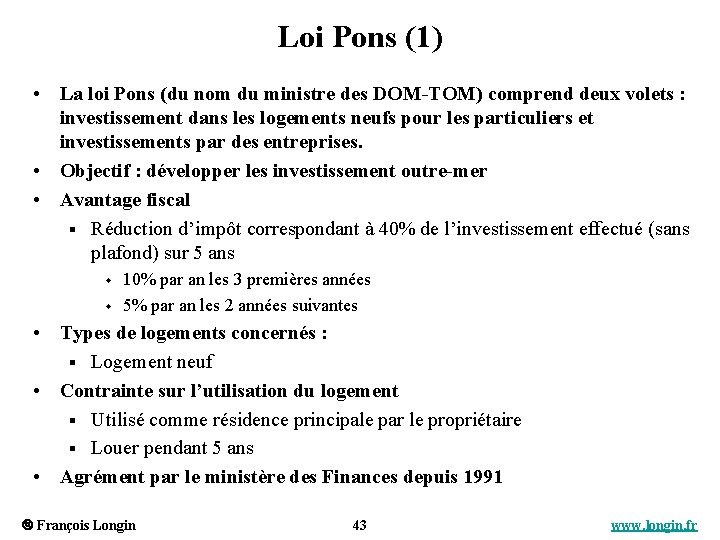 Loi Pons (1) • La loi Pons (du nom du ministre des DOM-TOM) comprend