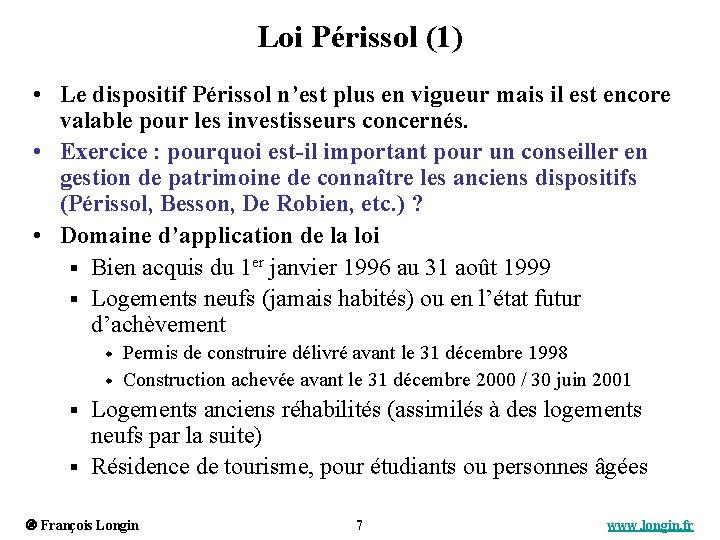 Loi Périssol (1) • Le dispositif Périssol n’est plus en vigueur mais il est