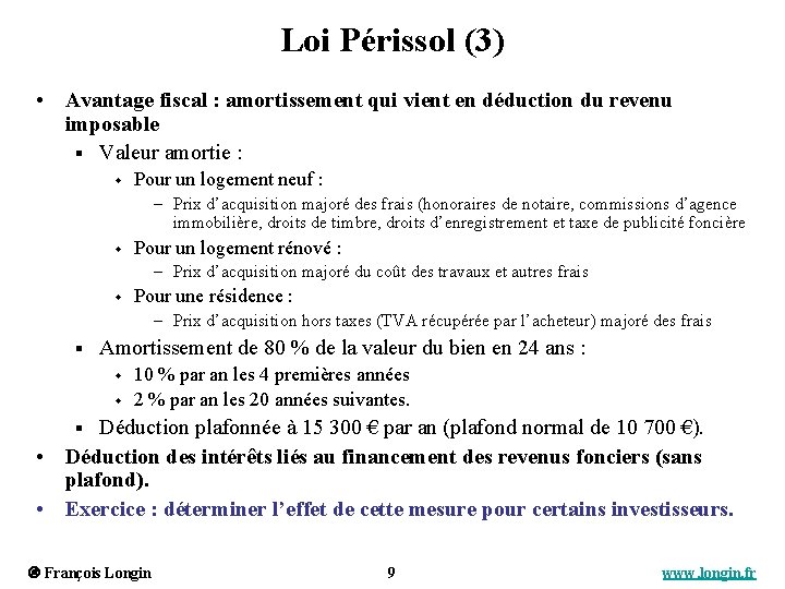 Loi Périssol (3) • Avantage fiscal : amortissement qui vient en déduction du revenu