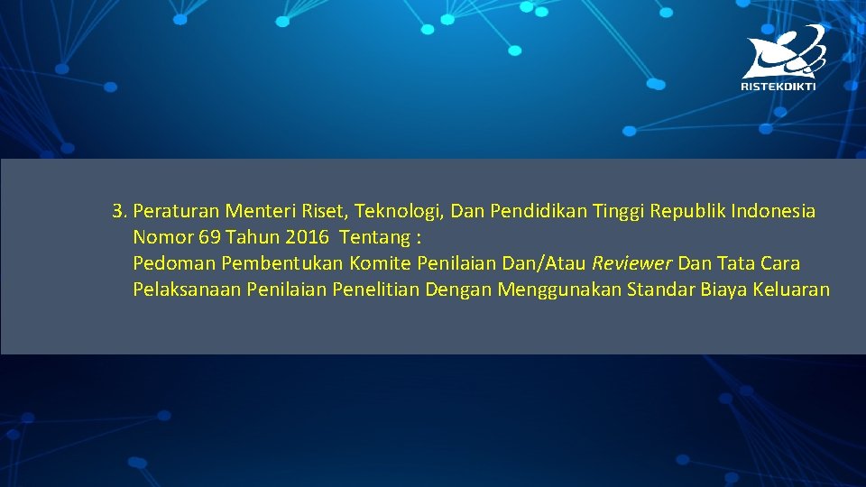 3. Peraturan Menteri Riset, Teknologi, Dan Pendidikan Tinggi Republik Indonesia Nomor 69 Tahun 2016