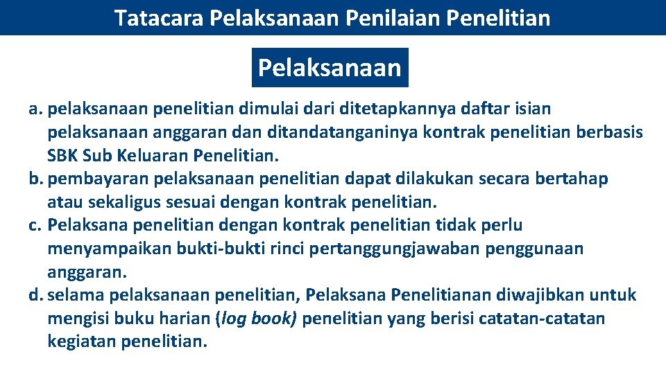 Tatacara Pelaksanaan Penilaian Penelitian Pelaksanaan a. pelaksanaan penelitian dimulai dari ditetapkannya daftar isian pelaksanaan