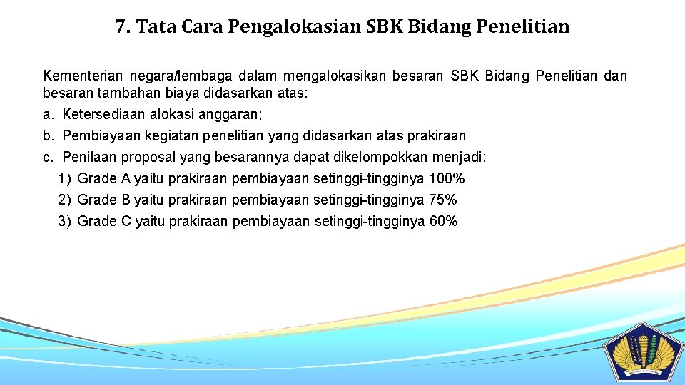 7. Tata Cara Pengalokasian SBK Bidang Penelitian Kementerian negara/lembaga dalam mengalokasikan besaran SBK Bidang