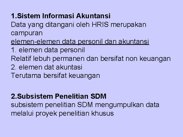 1. Sistem Informasi Akuntansi Data yang ditangani oleh HRIS merupakan campuran elemen-elemen data personil