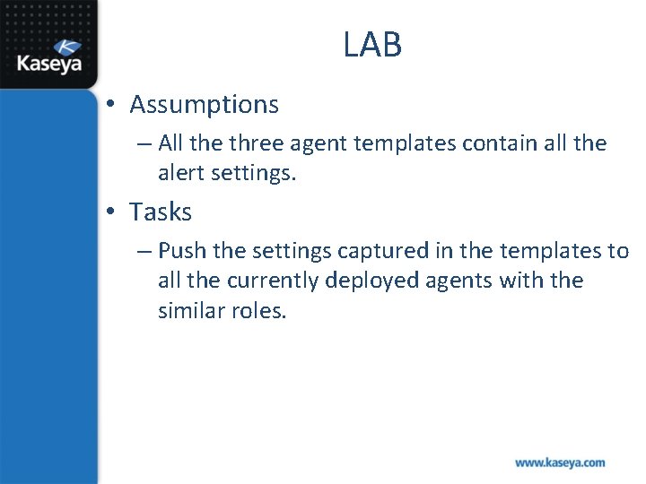 LAB • Assumptions – All the three agent templates contain all the alert settings.