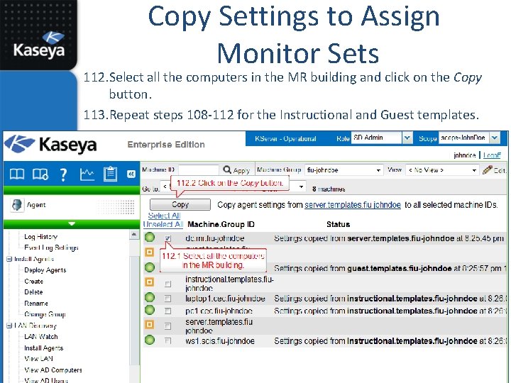 Copy Settings to Assign Monitor Sets 112. Select all the computers in the MR