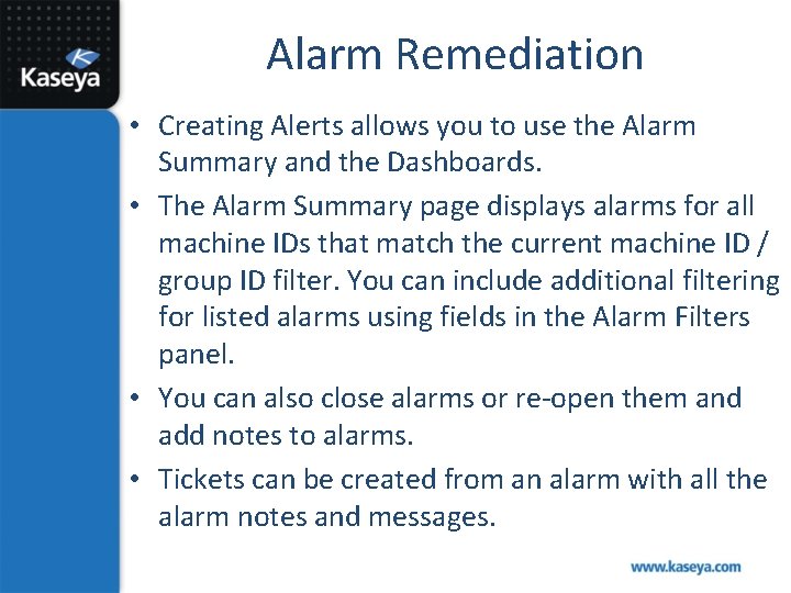 Alarm Remediation • Creating Alerts allows you to use the Alarm Summary and the