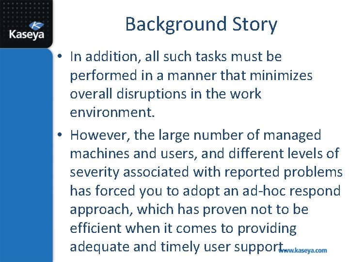 Background Story • In addition, all such tasks must be performed in a manner