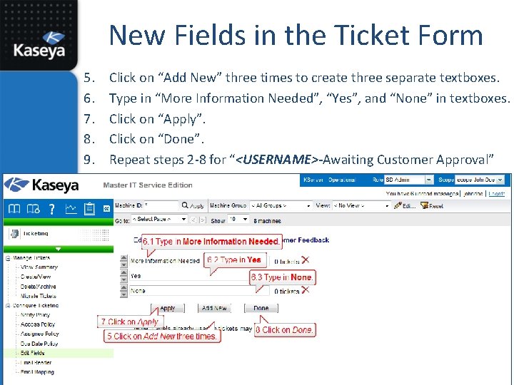 New Fields in the Ticket Form 5. 6. 7. 8. 9. Click on “Add