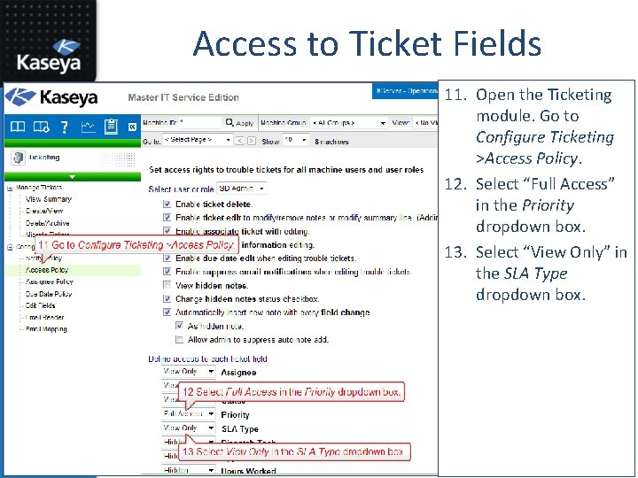 Access to Ticket Fields 11. Open the Ticketing module. Go to Configure Ticketing >Access