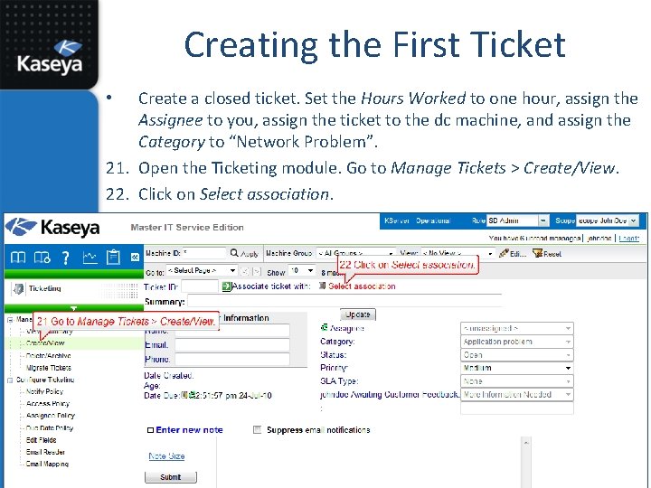 Creating the First Ticket Create a closed ticket. Set the Hours Worked to one