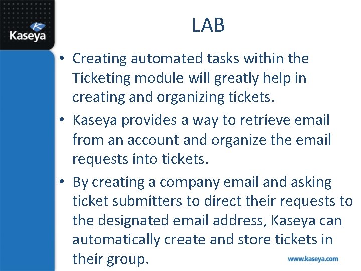 LAB • Creating automated tasks within the Ticketing module will greatly help in creating