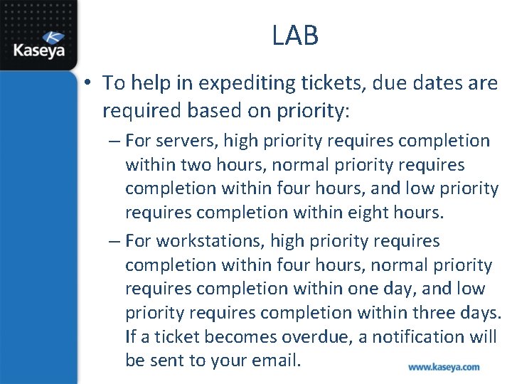 LAB • To help in expediting tickets, due dates are required based on priority: