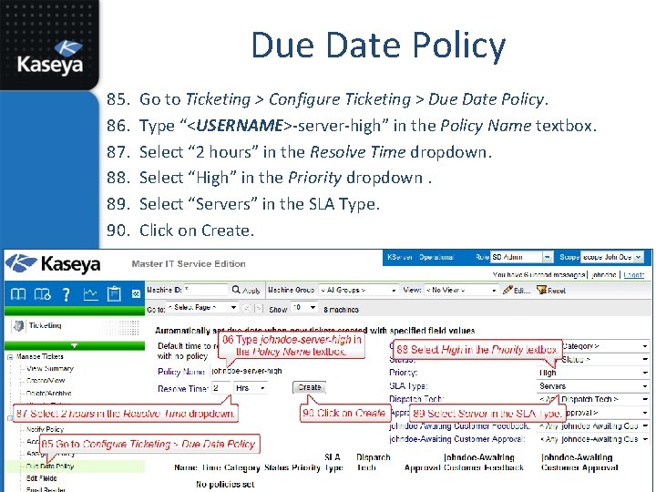Due Date Policy 85. 86. 87. 88. 89. 90. Go to Ticketing > Configure