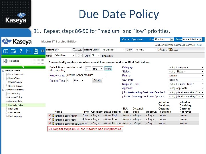 Due Date Policy 91. Repeat steps 86 -90 for “medium” and “low” priorities. 