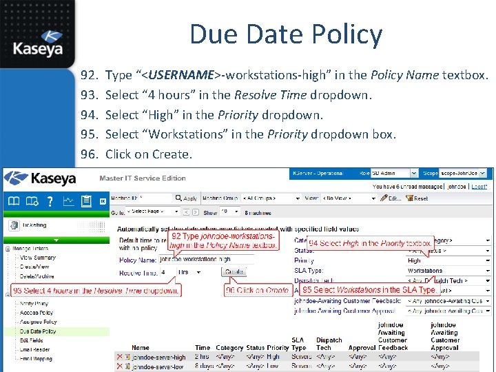 Due Date Policy 92. 93. 94. 95. 96. Type “<USERNAME>-workstations-high” in the Policy Name
