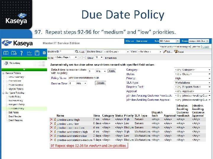 Due Date Policy 97. Repeat steps 92 -96 for “medium” and “low” priorities. 